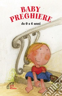 Baby preghiere. Ediz. illustrata libro
