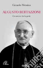 Augusto Bertazzoni. Un vescovo tra la gente