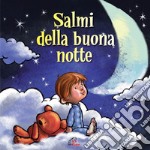 Salmi della buona notte. Ediz. illustrata libro