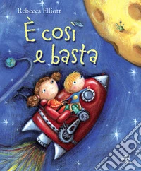È così e basta
