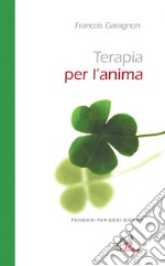 Terapia per l'anima. Pensieri per ogni giorno libro