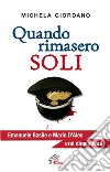 Quando rimasero soli. Emanuele Basile e Mario D'Aleo eroi dimenticati libro