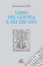 Il libro del gentile e dei tre savi libro