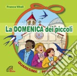 La domenica dei piccoli. Quaresima e Pasqua Anno A libro