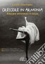 Crescere in armonia. Educare attraverso il corpo