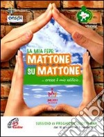 La mia fede: mattone su mattone (3) libro