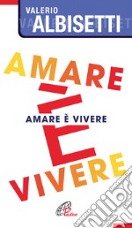 Amare è vivere libro