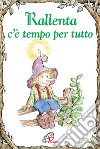 Rallenta c'è tempo per tutto libro