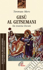 Gesù al Getsemani. De Tristitia Christi libro