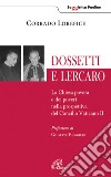 Dossetti e Lercaro. La Chiesa povera e dei poveri nella prospettiva del Concilio Vaticano II libro