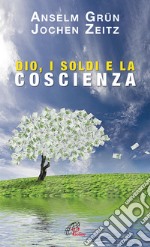 Dio, i soldi e la scienza. Un monaco e un manager in dialogo libro