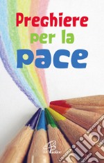 Preghiere per la pace. Ediz. illustrata libro