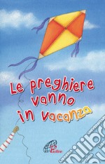 Le preghiere vanno in vacanza libro