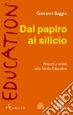 Dal papiro al silicio. Percorsi e ambiti della Media Education