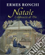 Natale. L'abbraccio di Dio libro