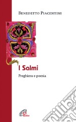 I Salmi. Preghiera e poesia libro