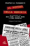 Il futuro della memoria. Conversazioni con Nedo Fiano, Liliana Segre e Piero Terracina testimoni della Shoah libro di Consenti Stefania