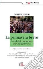 La primavera breve. Quando Palermo sognava una Città per l'Uomo