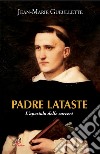 Padre Lataste. L'apostolo delle carceri libro di Gueullette Jean-Marie