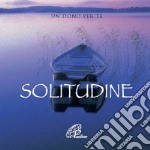 Solitudine. Un dono per te. Ediz. illustrata. Con gadget libro