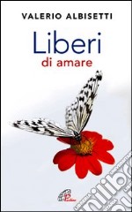 Liberi di amare libro