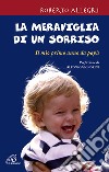 La meraviglia di un sorriso. Il mio primo anno da papà libro