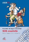 SOS creatività. Soluzioni educative per casi impegnativi libro