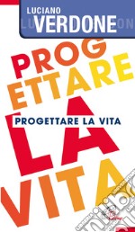 Progettare la vita libro