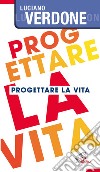 Progettare la vita libro di Verdone Luciano