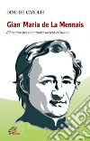 Gian Maria de la Mennais. Educatore per una nuova società cristiana libro di De Carolis Dino