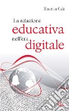 La relazione educativa nell'era digitale libro di Calì Rosetta