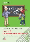 1+1=3 la matematica dell'amore. Educare ed educarsi alle relazioni positve libro