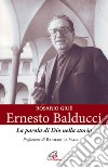 Ernesto Balducci. La parola di Dio nella storia libro