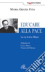 Educare alla pace. La via di don Milani libro