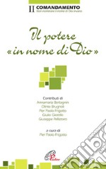 Il potere in nome di dio. II Comandamento. Non nominare il nome di Dio invano libro