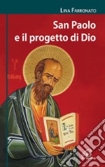 San Paolo e il progetto di Dio. Ediz. illustrata libro