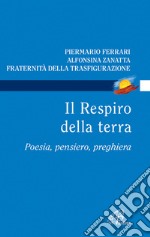 Il respiro della terra. Poesia, pensiero, preghiera