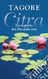 Citra. La scoperta del Dio della vita libro