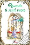 Quando ti senti vuoto libro