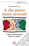 A che punto siamo arrivati! Viaggio nell'imbarazzante mondo del rispetto libro