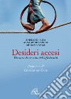 Desideri accesi. Percorso di crescita dell'affettività libro