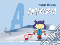 Amicizia. Ediz. illustrata