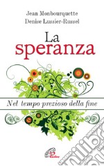 La Speranza. Nel tempo prezioso della fine