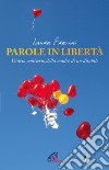 Parole in libertà. Diario semiserio della madre di un disabile libro