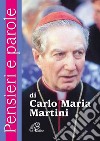 Pensieri e parole di Carlo Maria Martini libro di Cavallo O. (cur.)