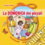 La domenica dei piccoli. Quaresima e Pasqua Anno C libro