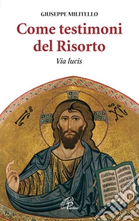 Come testimoni del Risorto. Via lucis