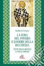 La cura del povero e l'onore della ricchezza. Testi dalle Regole e dalle Omelie. Testo greco e latino a fronte libro