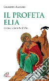 Il Profeta Elia. La voce scomoda di Dio libro di Alcamo Giuseppe