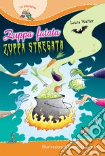 Zuppa fatata, zuppa stregata libro